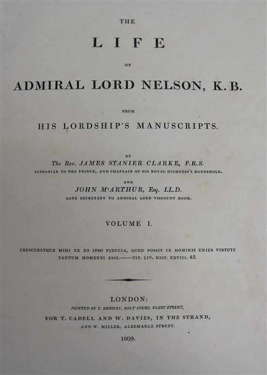 Churchill, The Life of Lord Viscount Nelson, 1808 and The Life of Admiral Lord Nelson by Stanier Clarke and McArthur, 1809, 2 vols,